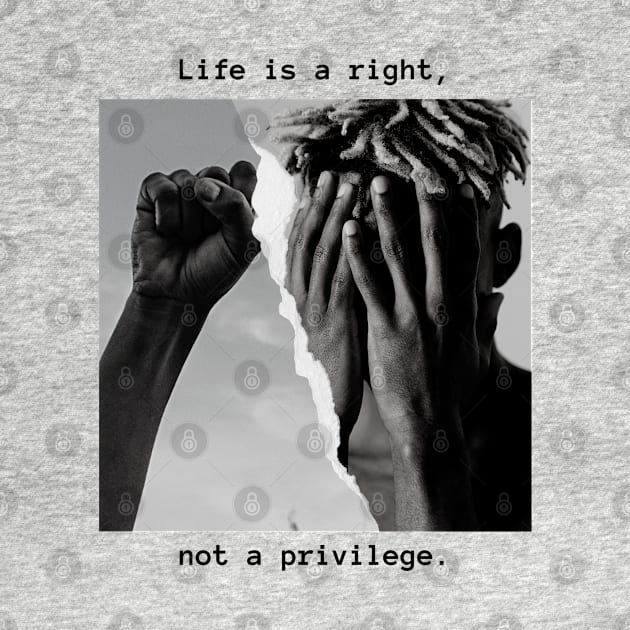 Life is a right t-shirt by Diusse